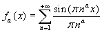 f_a(x)=\sum\limits_{n = 1}^{+\infty}{\frac{{\sin(\pi n^a x)}}{{\pi n^a }}}